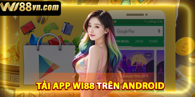 Hướng dẫn tải app WI88 cho thiết bị chạy hệ điều hành Android